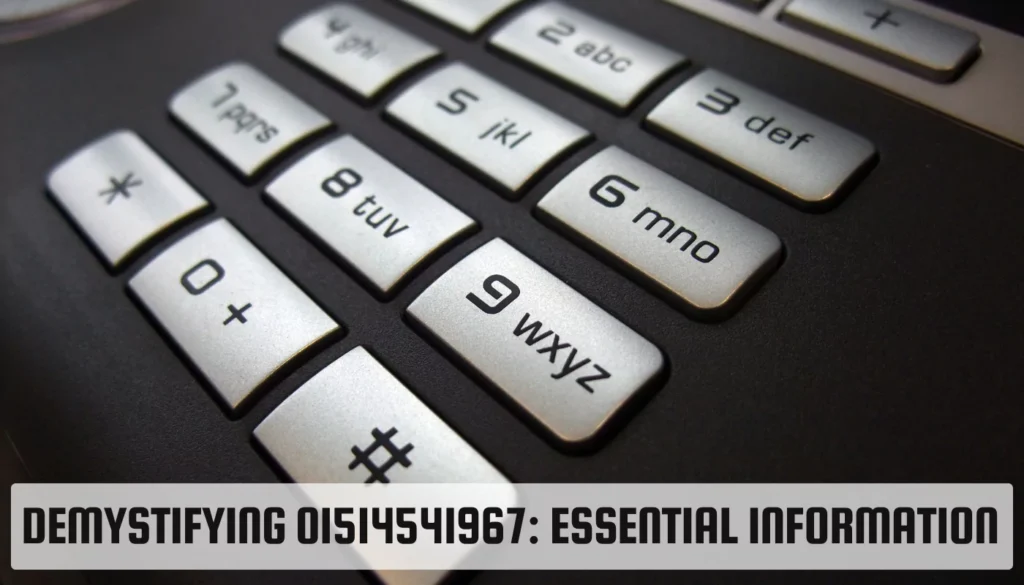 Demystifying 01514541967: Essential Information 01514541967
