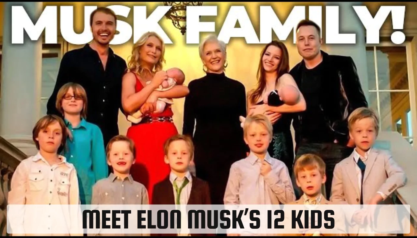 Meet Elon Musk’s 12 Kids