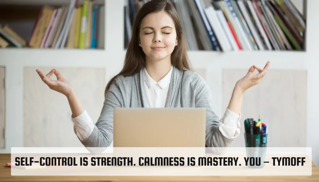 Self-Control is Strength. Calmness Is Mastery. You – Tymoff Self-Control is Strength. Calmness Is Mastery. You – Tymoff