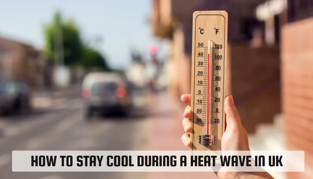 Stay Cool During A Heat Wave in UK