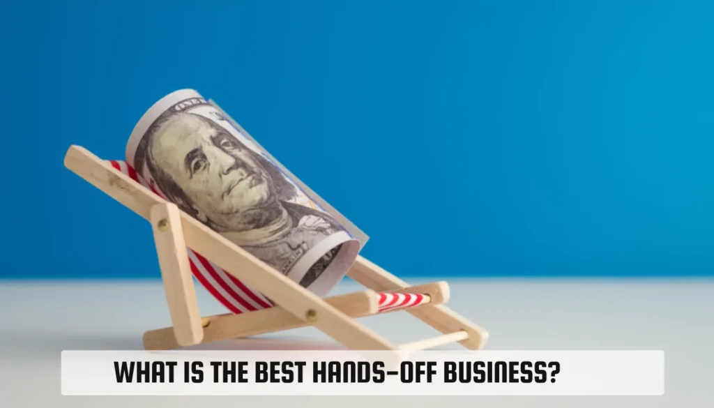 What Is The Best Hands-Off Business