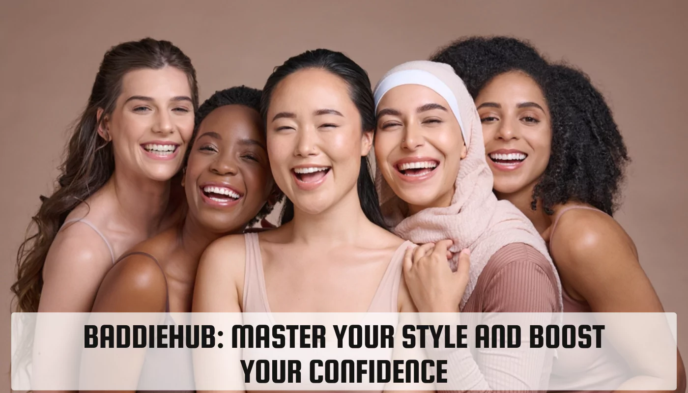 BaddieHub: Master Your Style and Boost Your Confidence