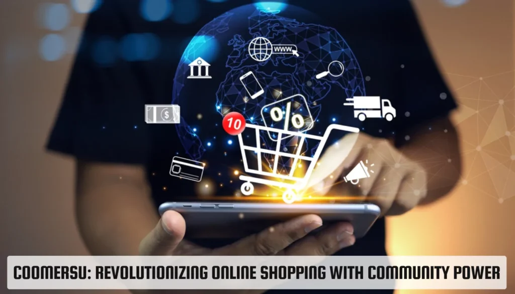 Coomersu: The Community-Powered Future of Online Shopping Coomersu