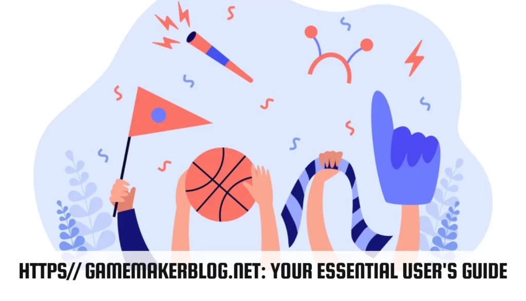 Mastering https// gamemakerblog.net: Your Essential User’s Guide https// gamemakerblog.net