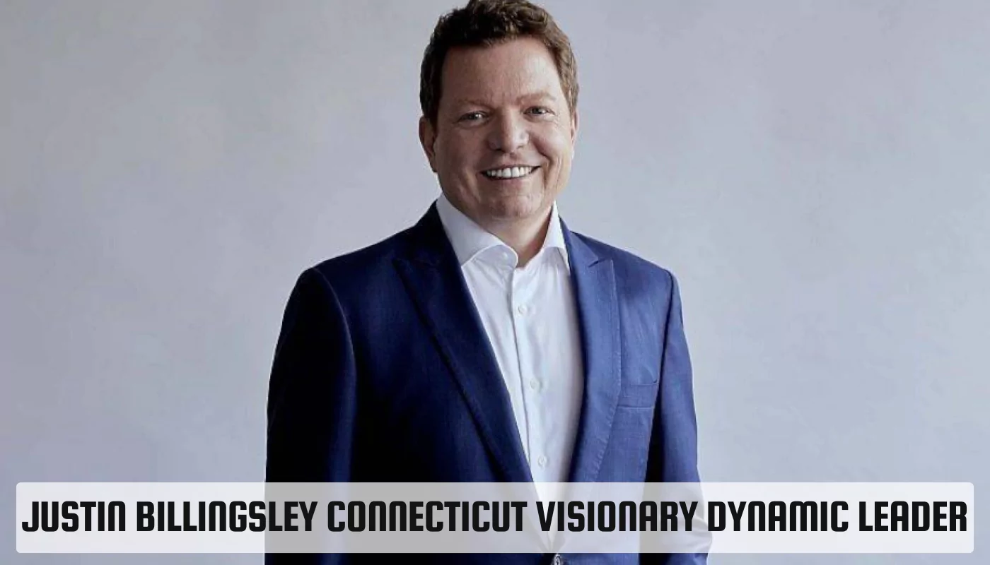 Justin Billingsley Connecticut Visionary Dynamic Leader