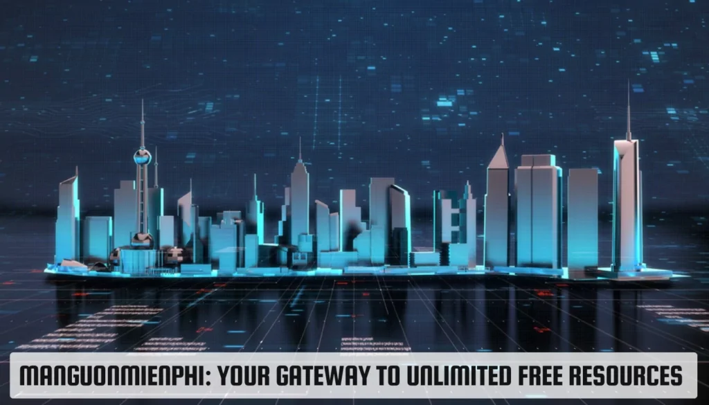 Manguonmienphi: Your Gateway to Unlimited Free Resources Manguonmienphi