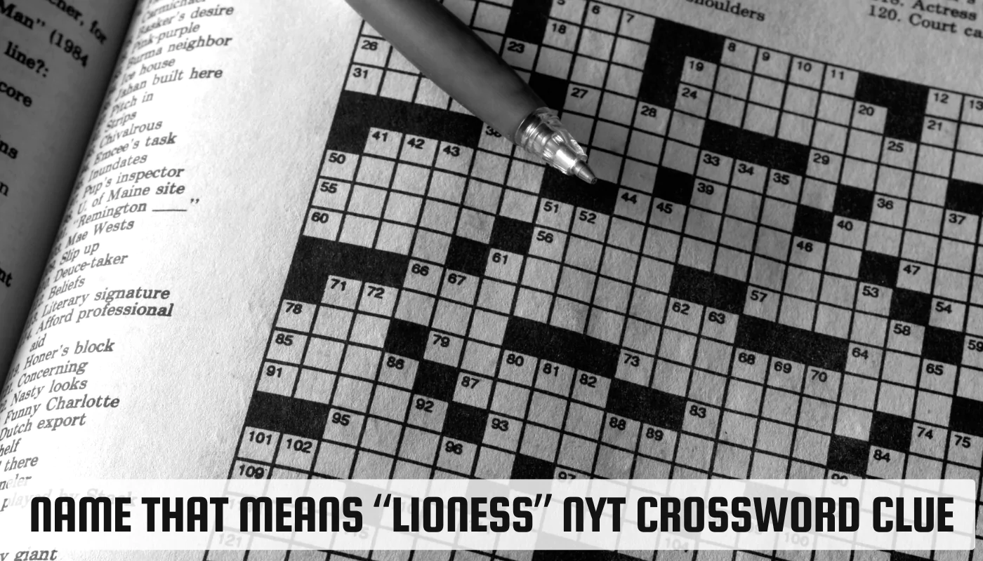 Name that means “lioness” NYT Crossword Clue