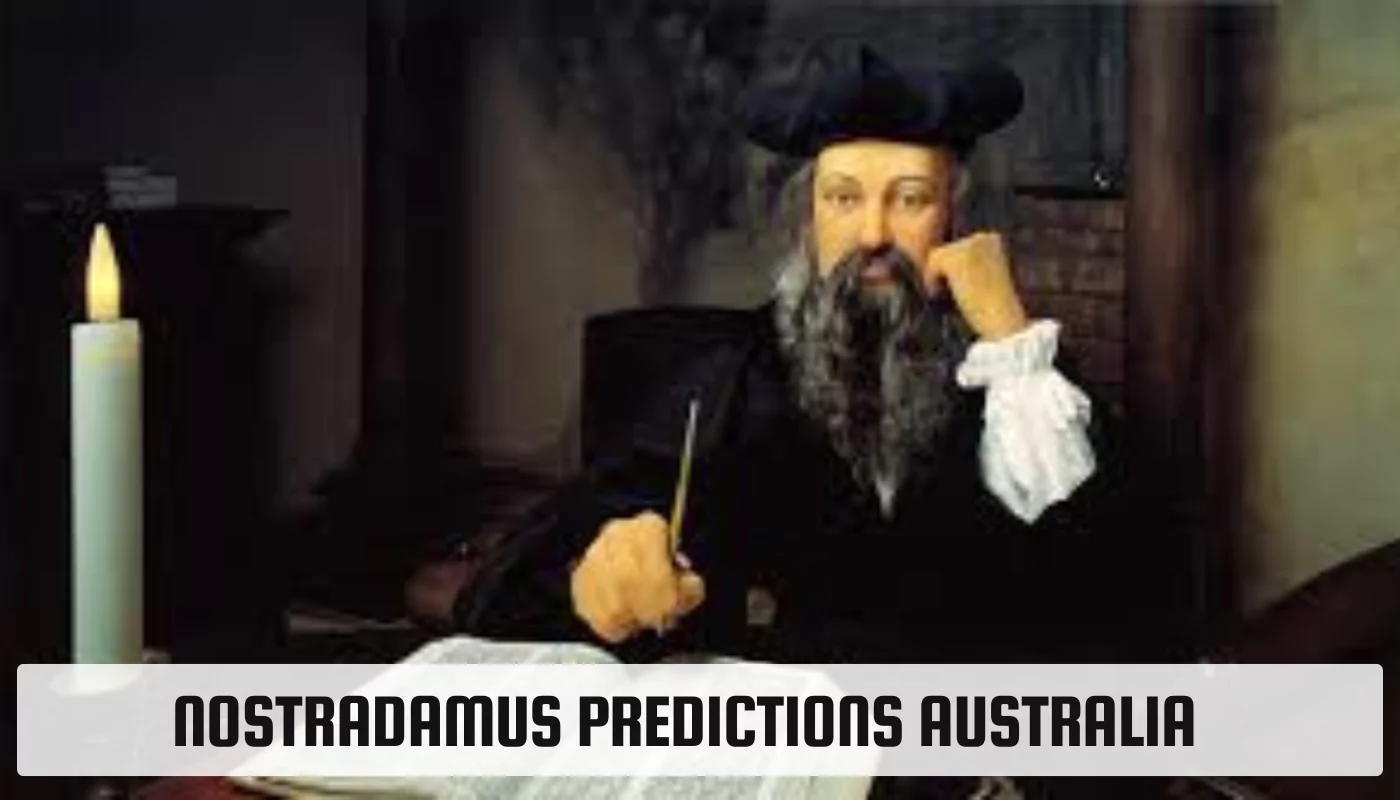 Nostradamus Predictions Australia