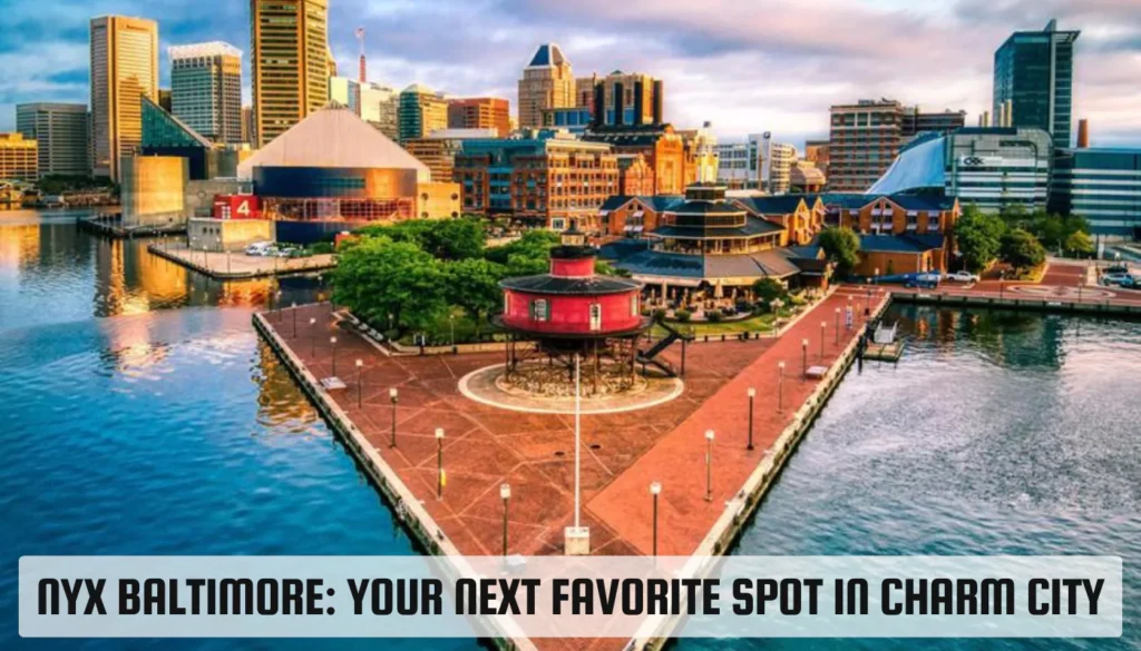 NYX Baltimore