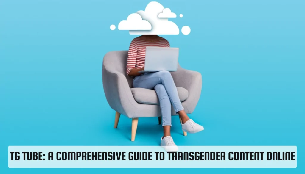 TG Tube: A Comprehensive Guide to Transgender Content Online TG Tube