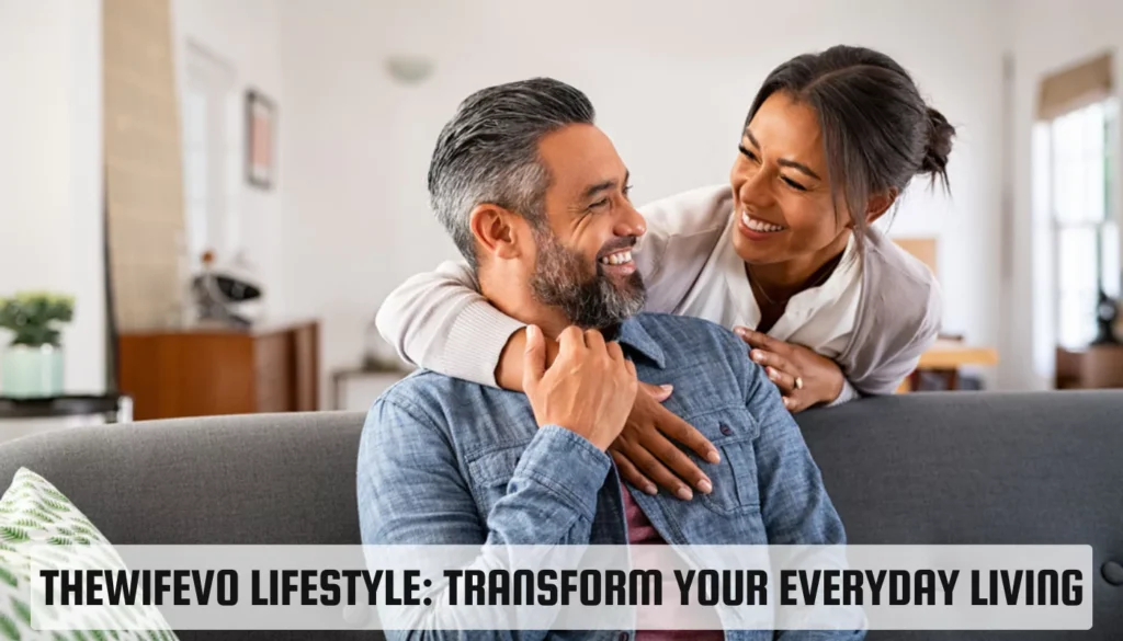 Thewifevo Lifestyle: Transform Your Everyday Living Thewifevo