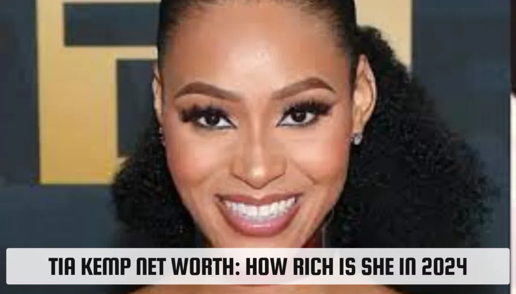 Tia Kemp Net Worth