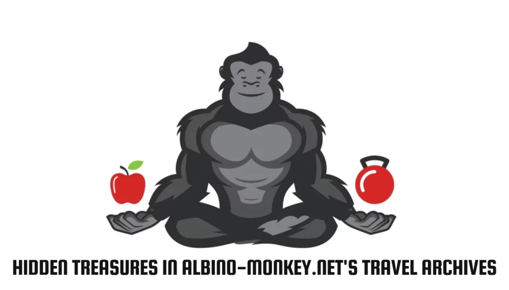 Albino-Monkey.net’s Travel Archives: Hidden Gems Await You! Discover the Hidden Treasures in Albino-Monkey.net's Travel Archives