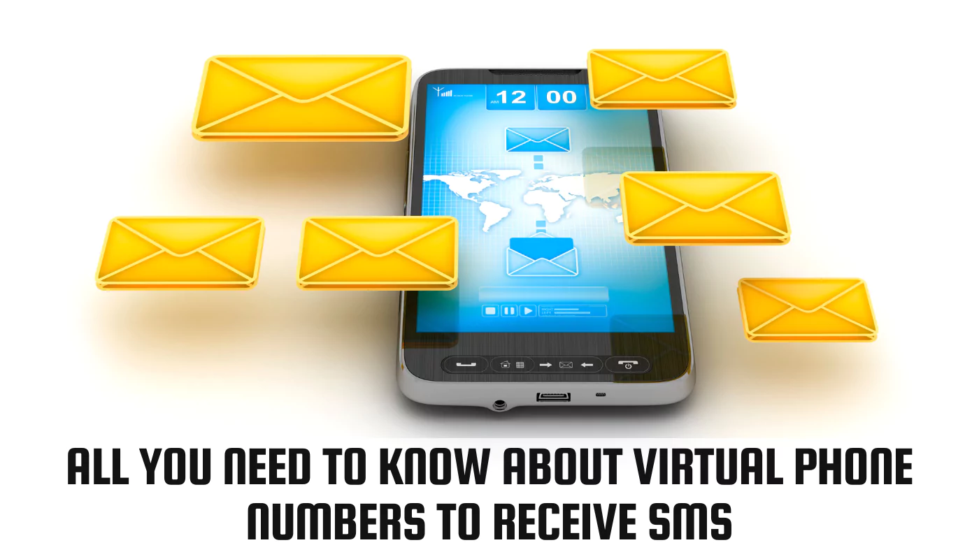 All You Need To Know About Virtual Phone Numbers To Receive SMS