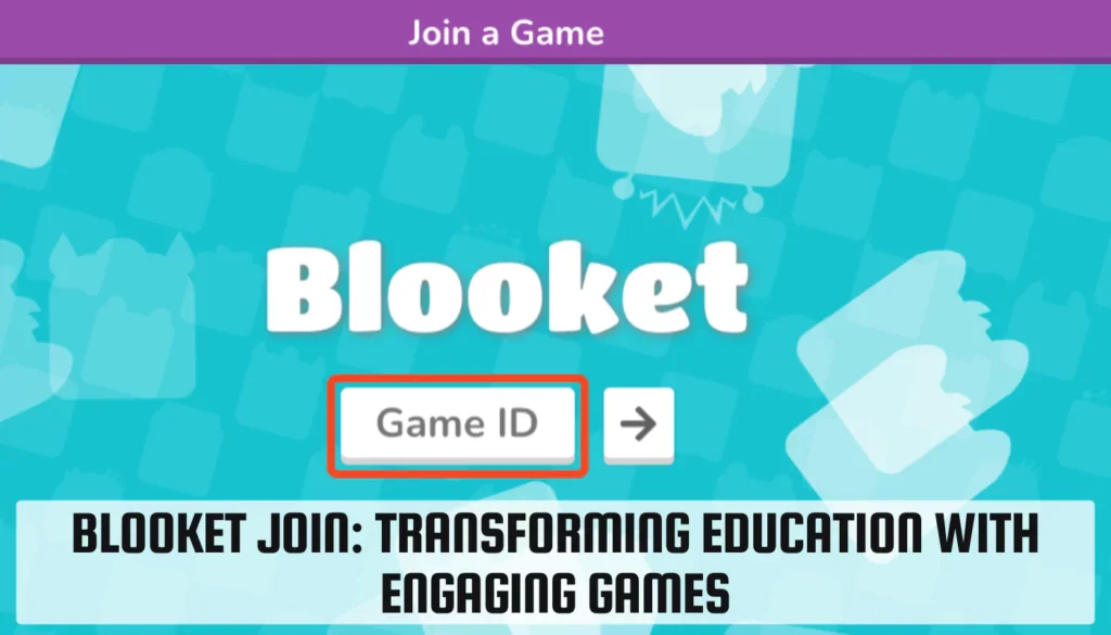 Blooket Join: Transforming Education with Engaging Games Blooket Join