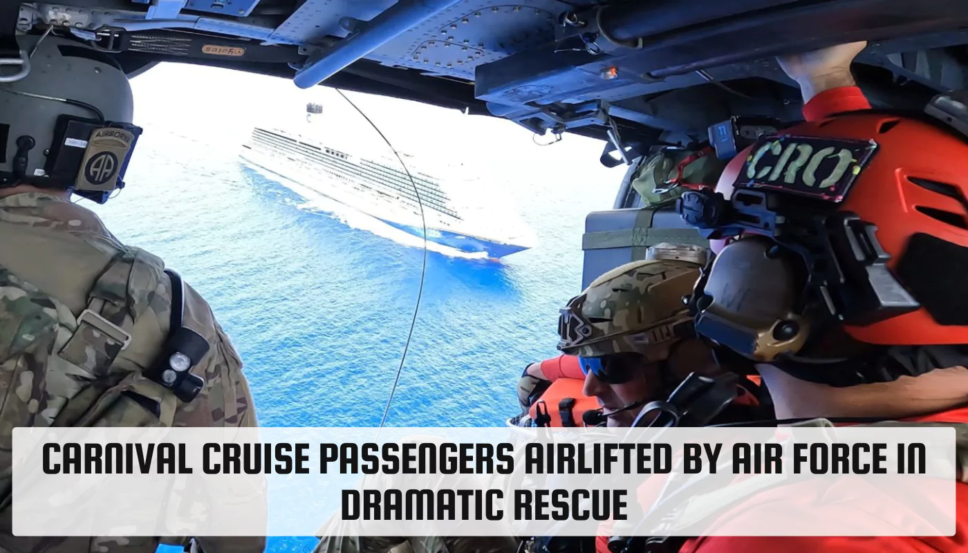 Carnival Cruise Passengers Airlifted by Air Force in Dramatic Rescue