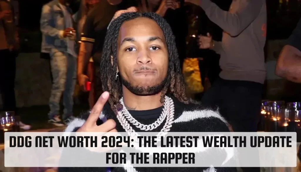 DDG Net Worth 2024: The Latest Wealth Update for the Rapper DDG Net Worth