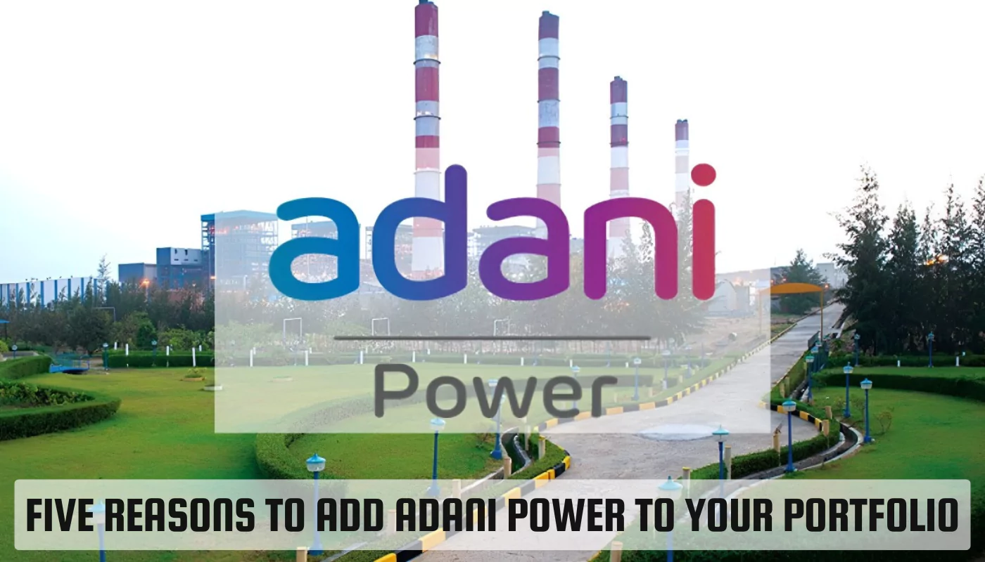 Five Reasons to Add Adani Power to Your Portfolio