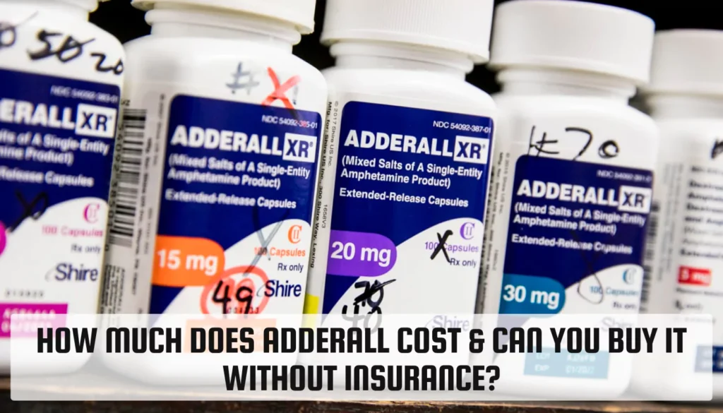 How Much Does Adderall Cost