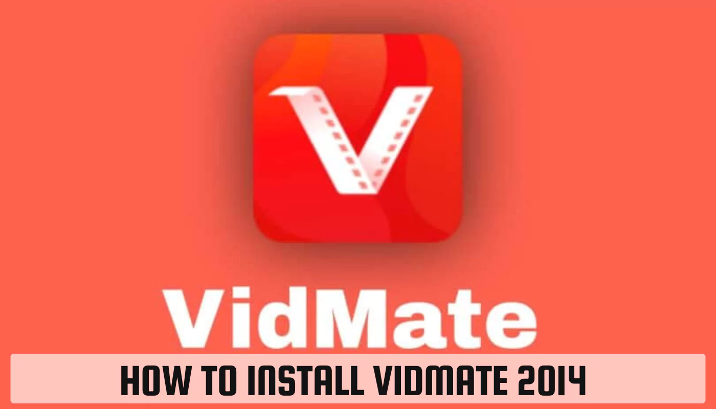 How to Install Vidmate 2014