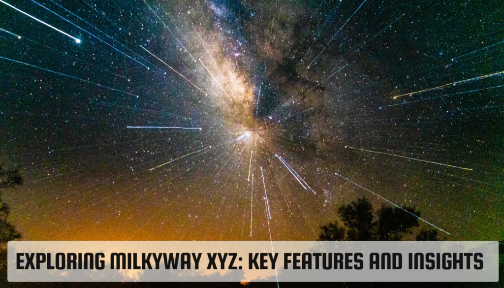 Exploring Milkyway XYZ: Key Features and Insights Revealed Milkyway XYZ