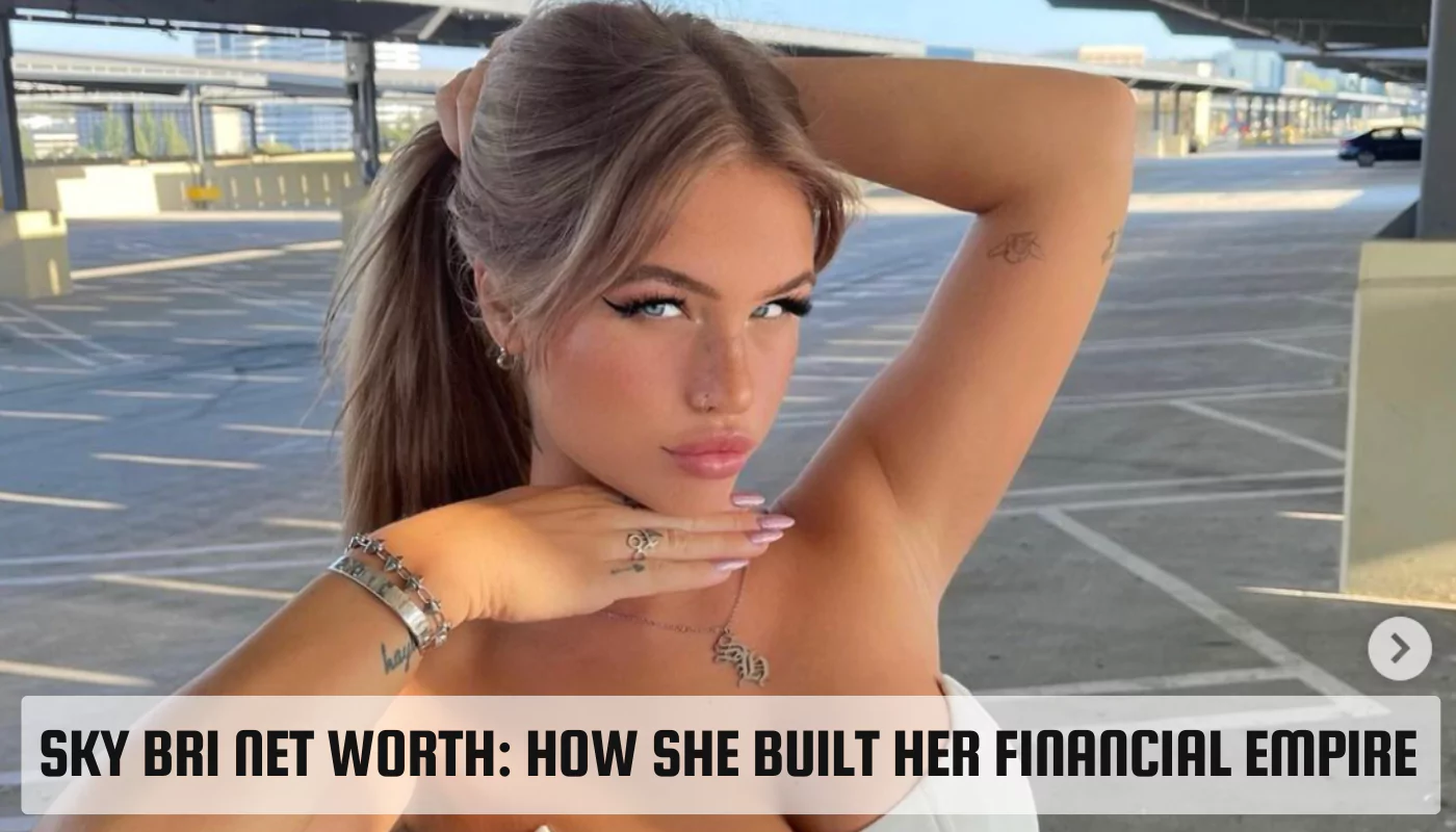 Sky Bri Net Worth