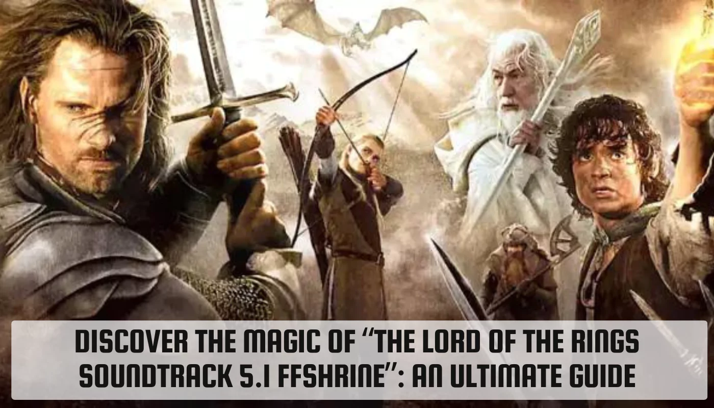 The Lord of the Rings Soundtrack 5.1 FFshrine