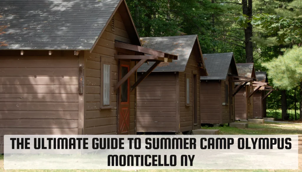 The Ultimate Guide to Summer camp olympus monticello ny The Ultimate Guide to Summer camp olympus monticello ny