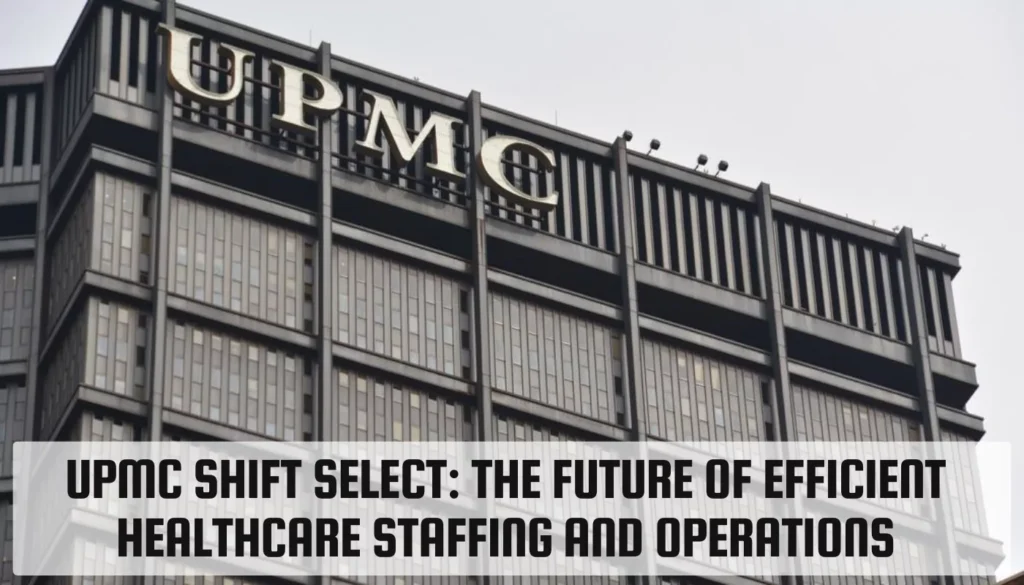 UPMC Shift Select