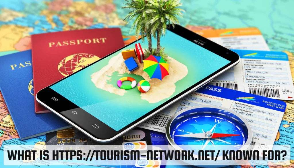 What is https://tourism-network.net/ Known For? What is https://tourism-network.net/ Known For