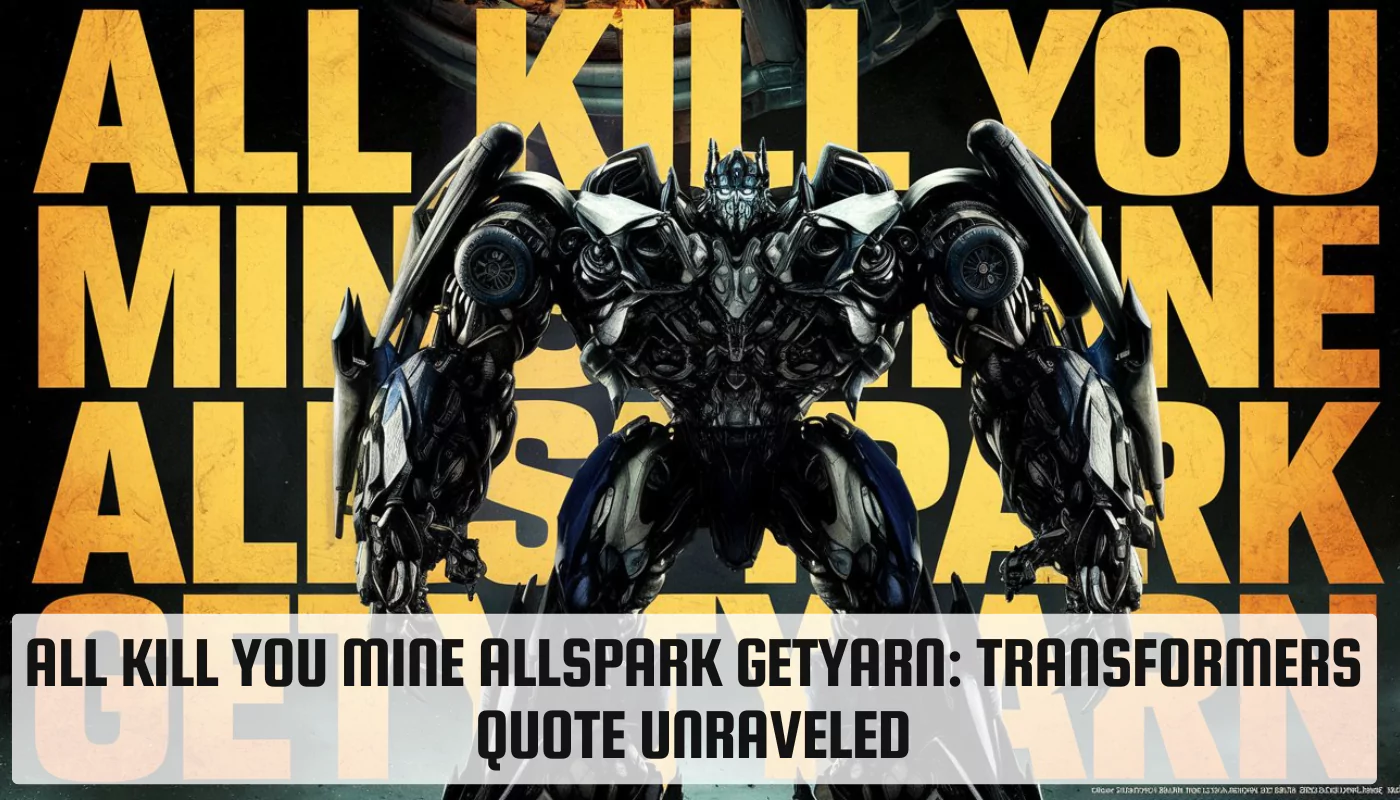 All Kill You Mine Allspark GetYarn