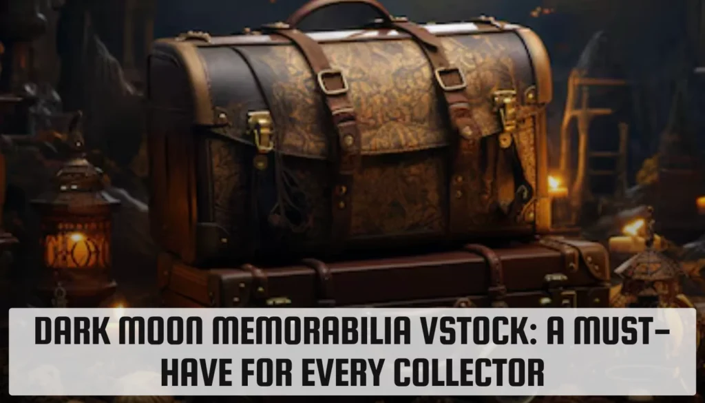 Dark Moon Memorabilia Vstock: A Must-Have for Every Collector Dark Moon Memorabilia Vstock