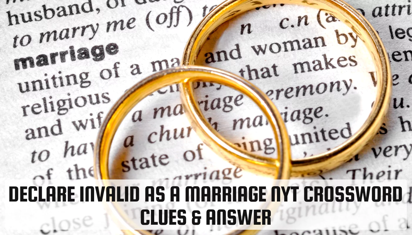 Declare Invalid as a Marriage Nyt