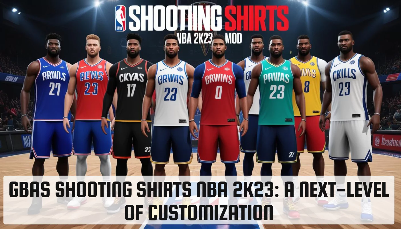 GBAS Shooting Shirts NBA 2K23