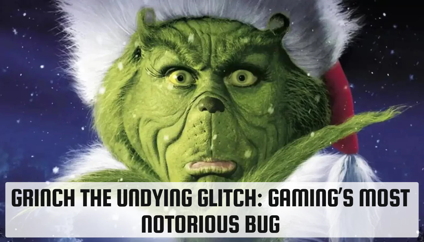 Grinch the Undying Glitch