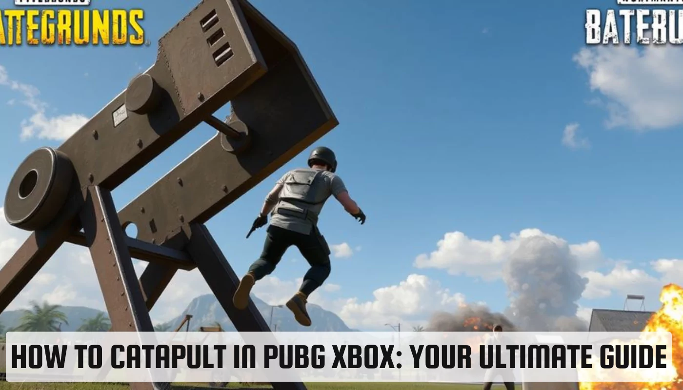 Catapult in PUBG Xbox