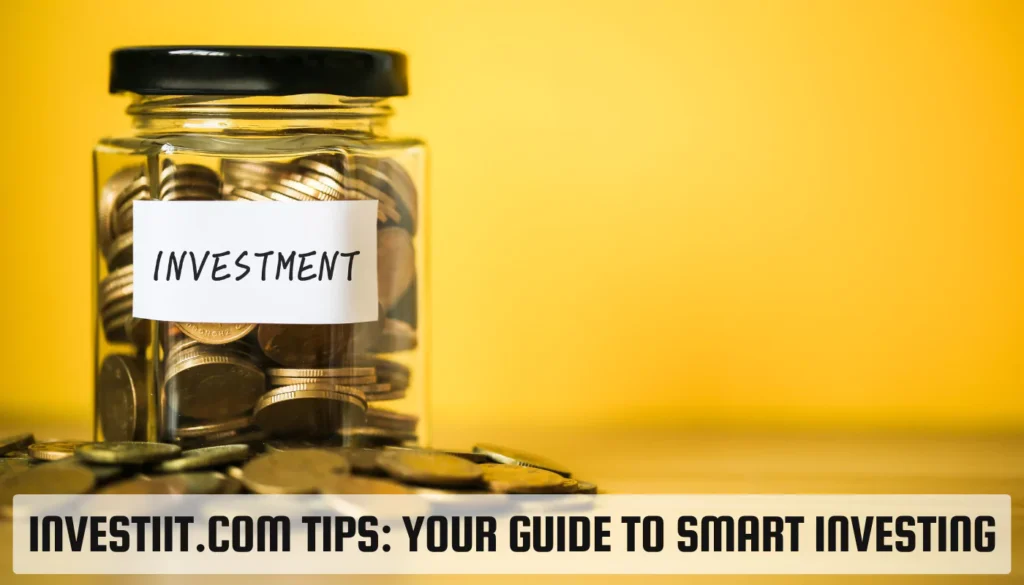 Investiit.com Tips: The Ultimate Guide to Smart Investing Investiit.com Tips