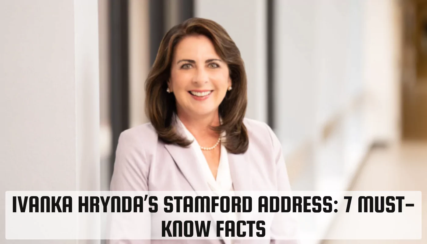 Ivanka Hrynda’s Stamford Address