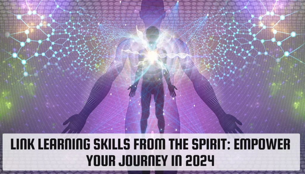 Link Learning Skills from the Spirit