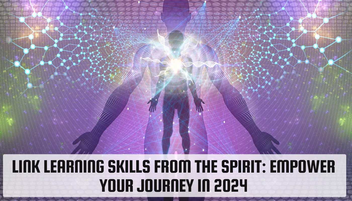 Link Learning Skills from the Spirit