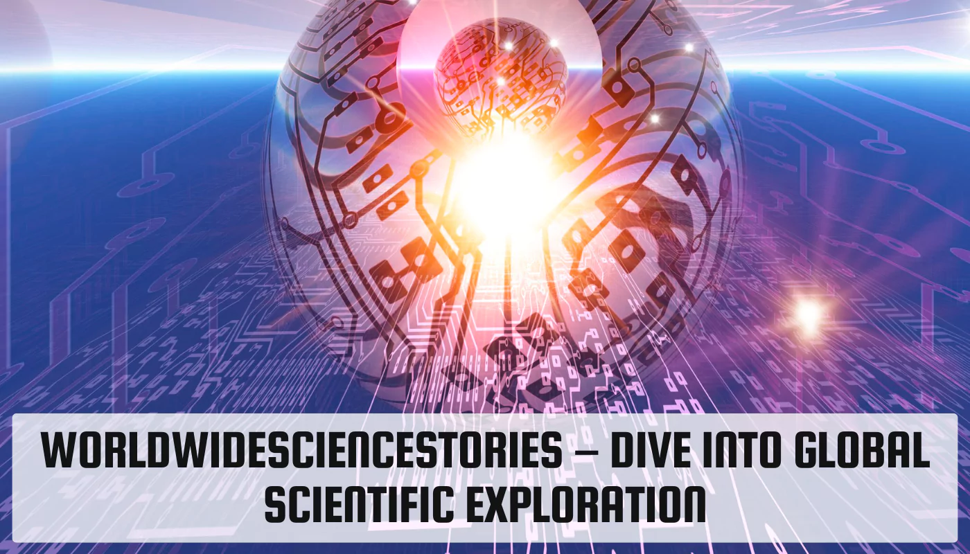 WorldWideScienceStories