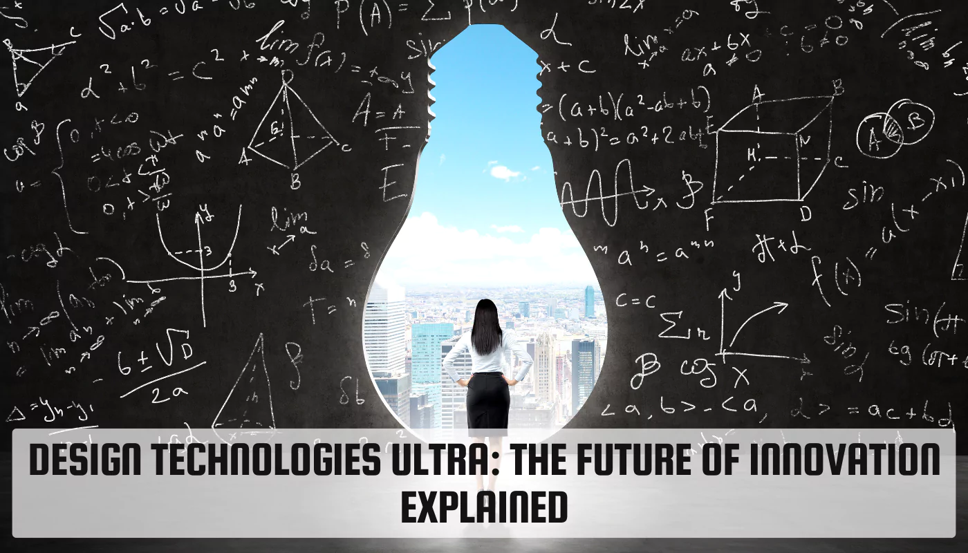 Design Technologies Ultra