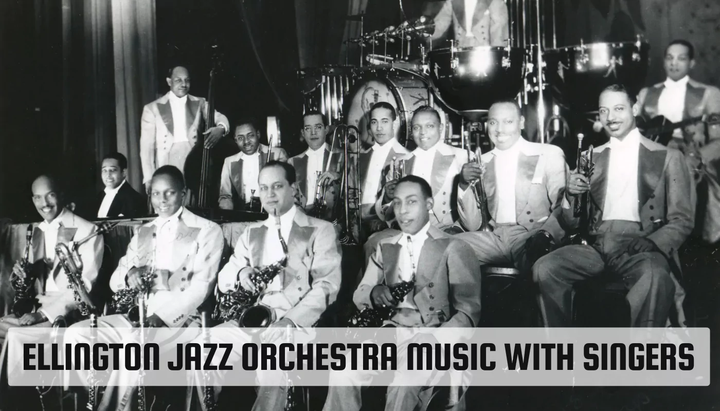 Ellington Jazz Orchestra Music with Singers