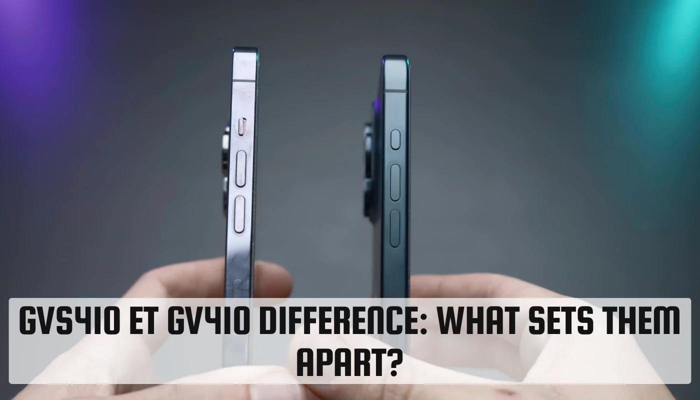 GVS410 et GV410 Difference