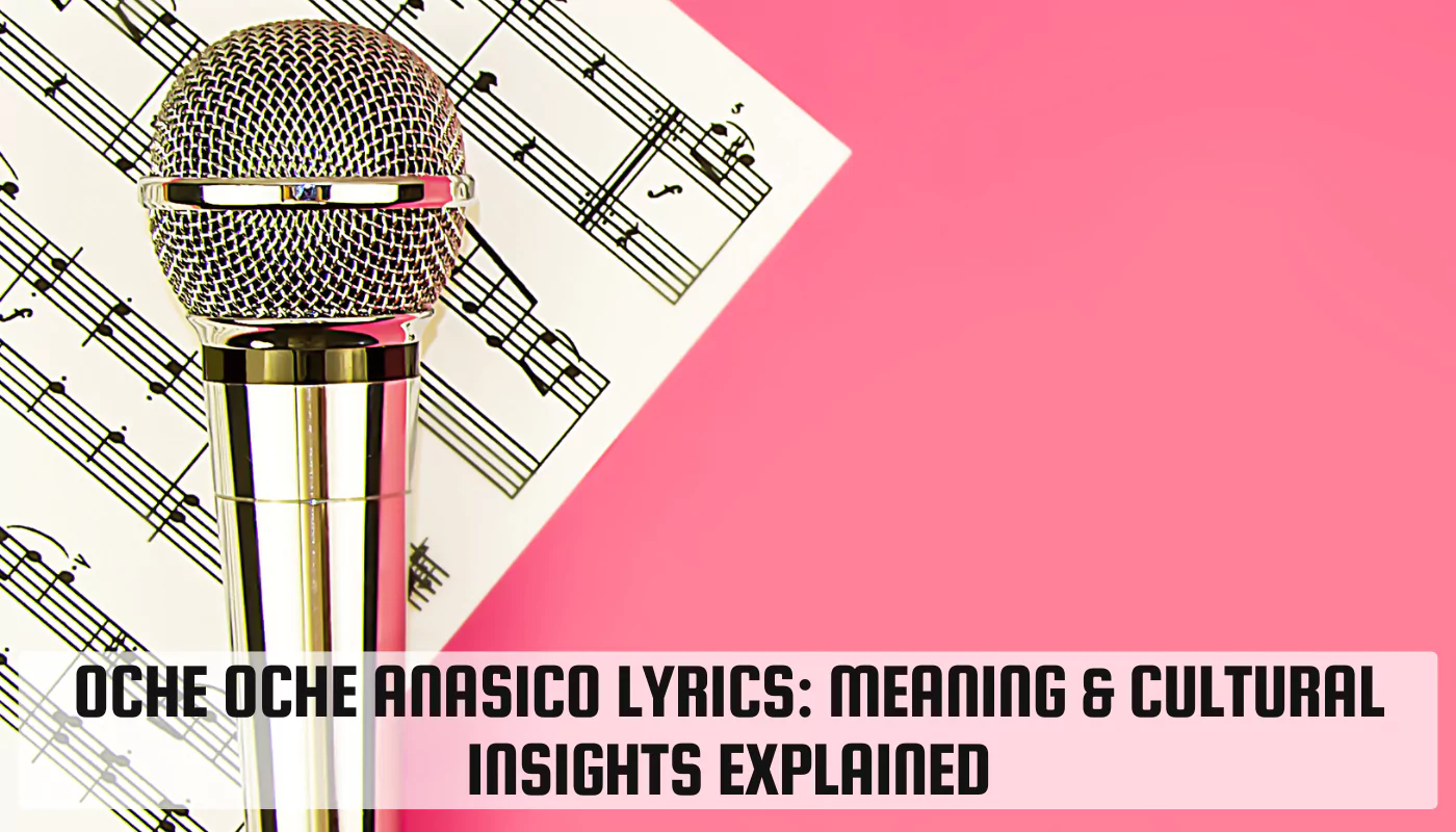 Oche Oche Anasico Lyrics
