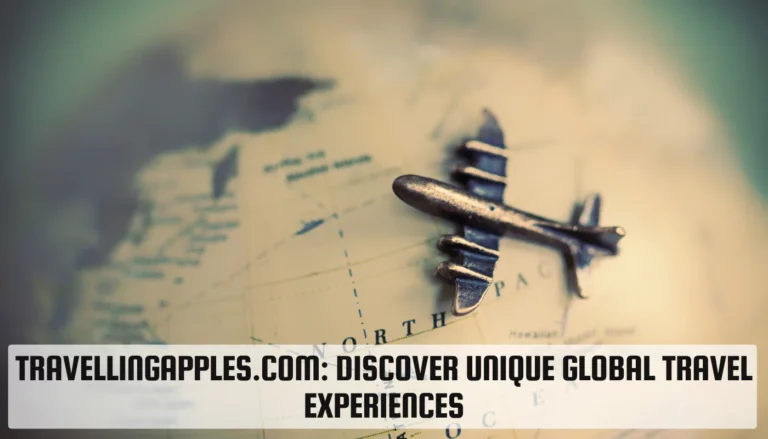 TravellingApples.com: Discover Unique Global Travel Experiences