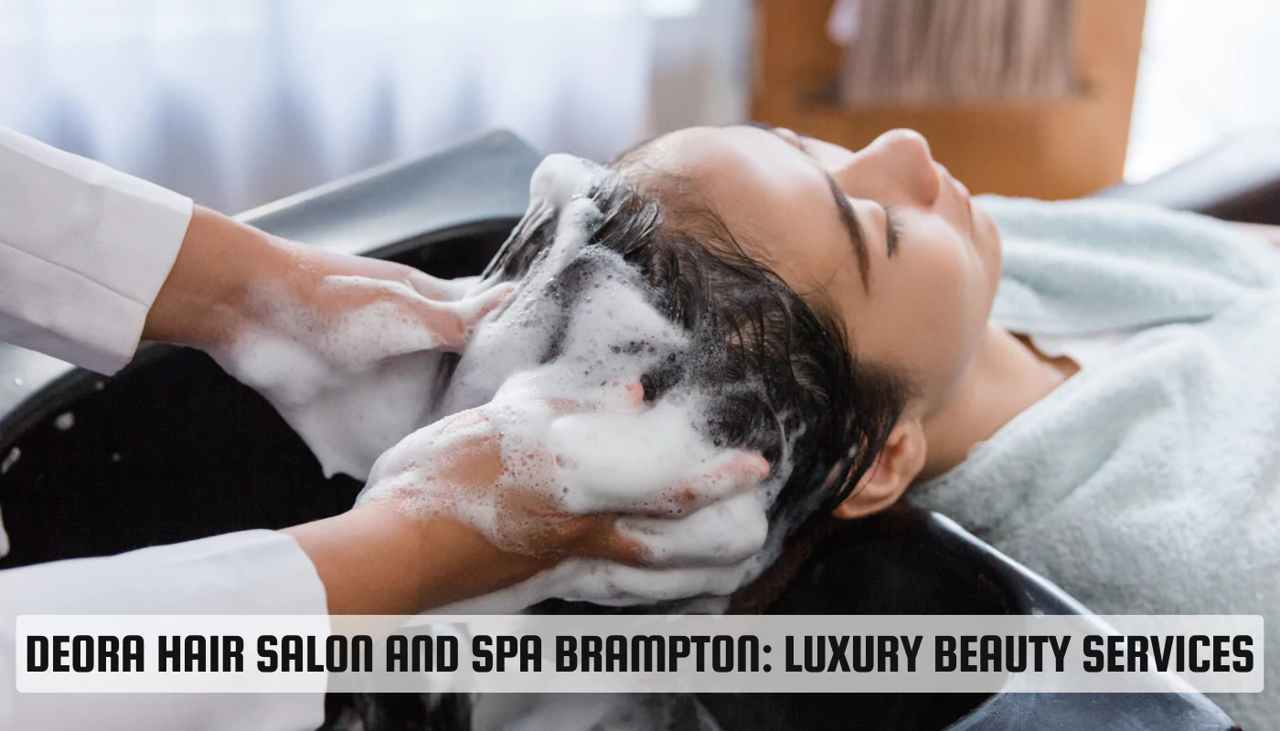 Deora Hair Salon and Spa Brampton