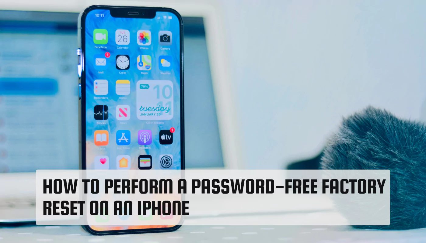 How to Perform a Password-Free Factory Reset on an iPhone