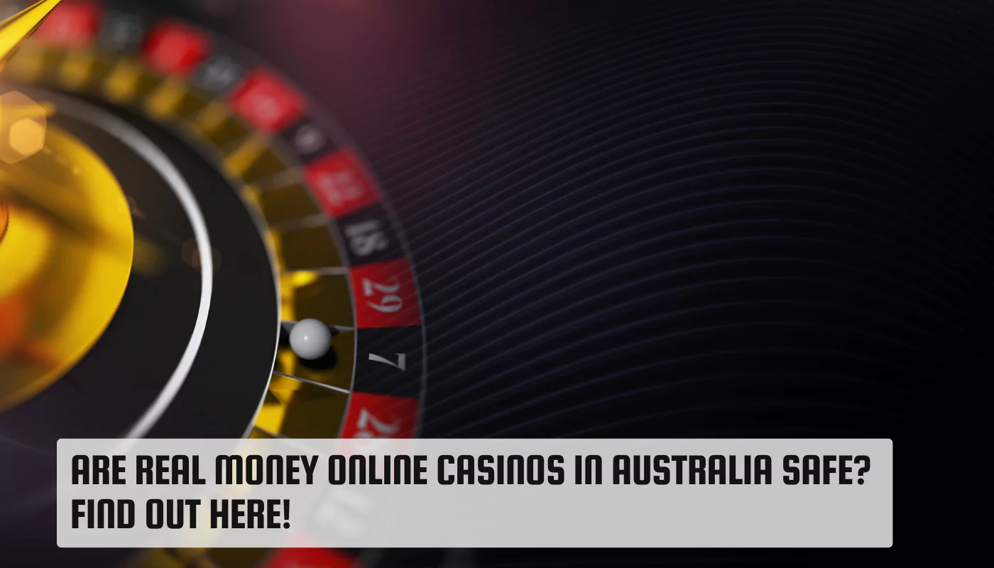 Are Real Money Online Casinos in Australia Safe