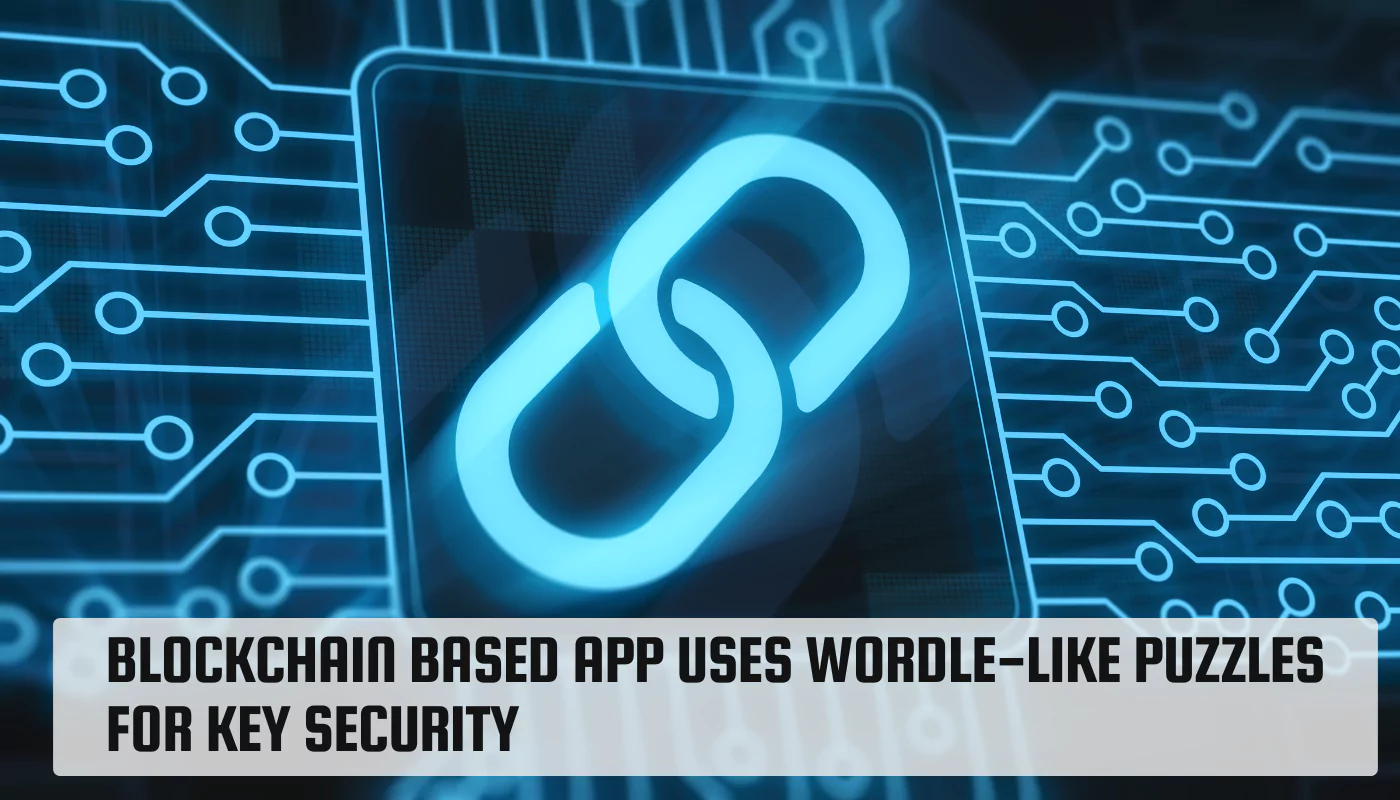 Blockchain Based App Uses Wordle-Like Puzzles for Key Security